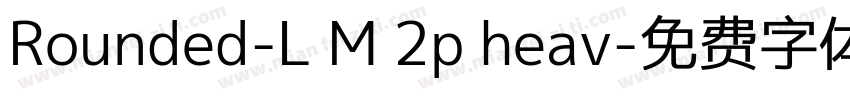 Rounded-L M 2p heav字体转换